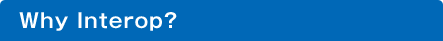 Why Interop?