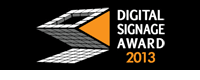 DIGITAL SIGNAGE AWARD 2013