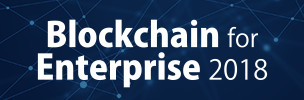 Blockchain for Enterprise 2018 -名古屋-